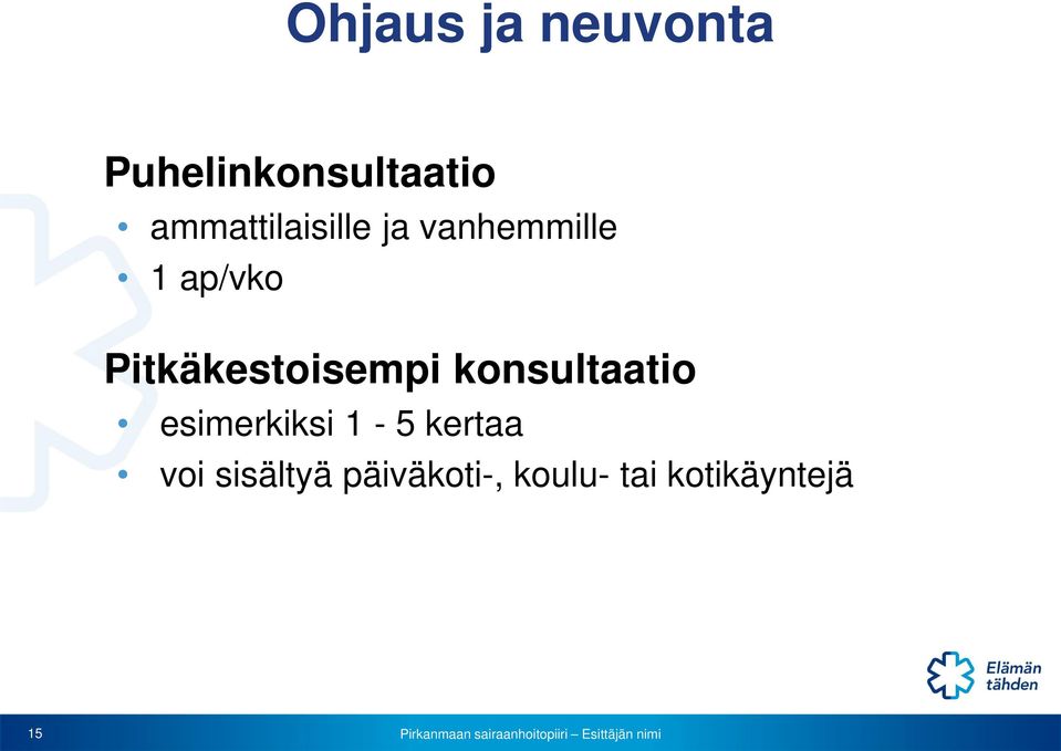 Pitkäkestoisempi konsultaatio esimerkiksi 1-5