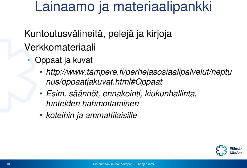 fi/perhejasosiaalipalvelut/neptu nus/oppaatjakuvat.html#oppaat Esim.