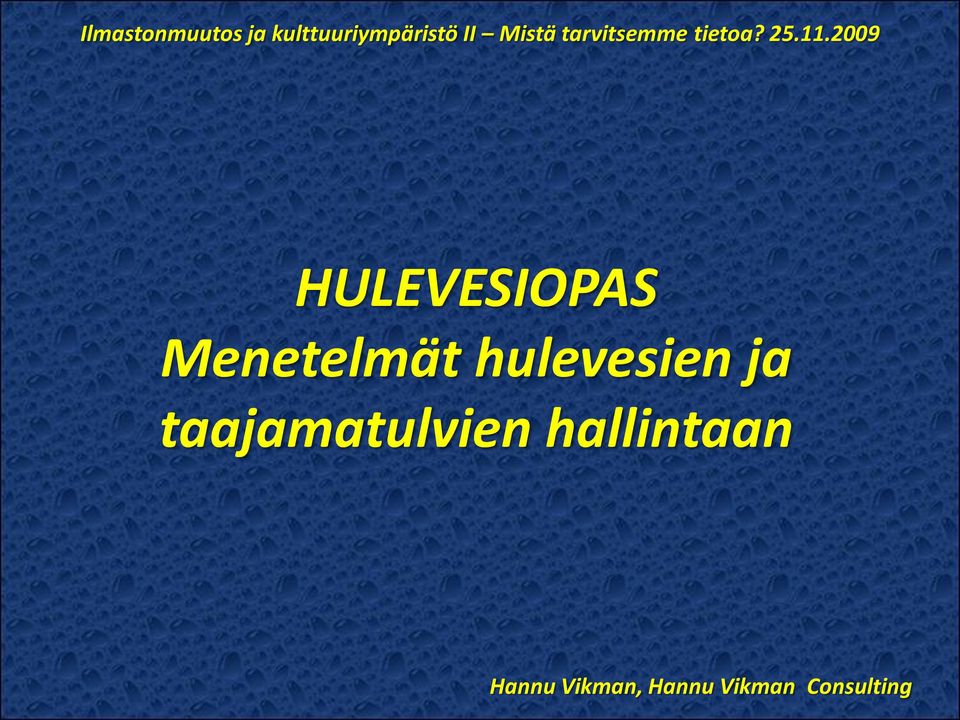 2009 HULEVESIOPAS Menetelmät hulevesien ja