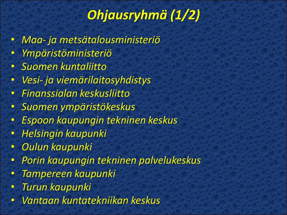 ympäristökeskus Espoon kaupungin tekninen keskus Helsingin kaupunki Oulun kaupunki