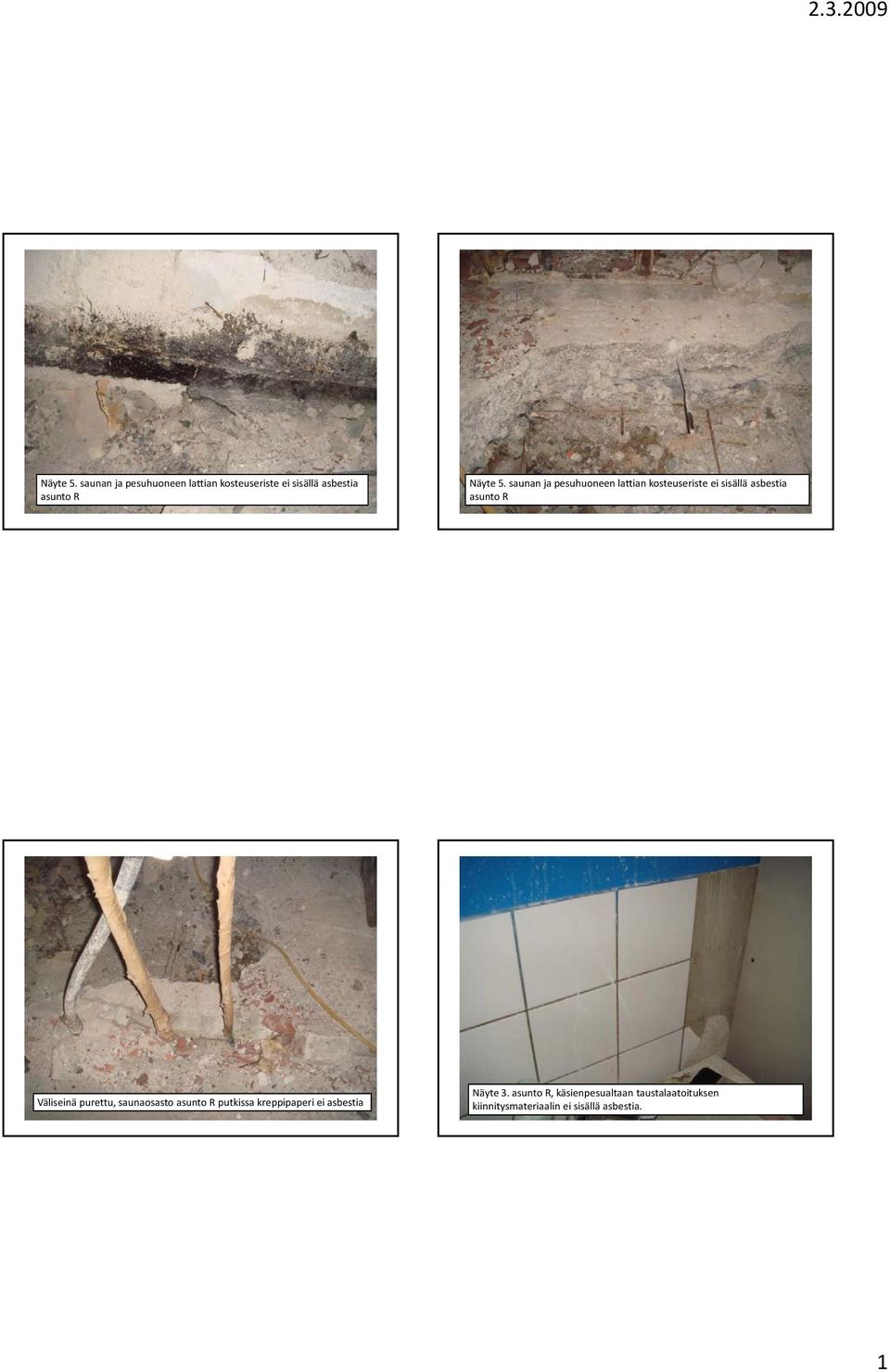 saunan ja pesuhuoneen lattian kosteuseriste ei sisällä asbestia asunto R Väliseinä