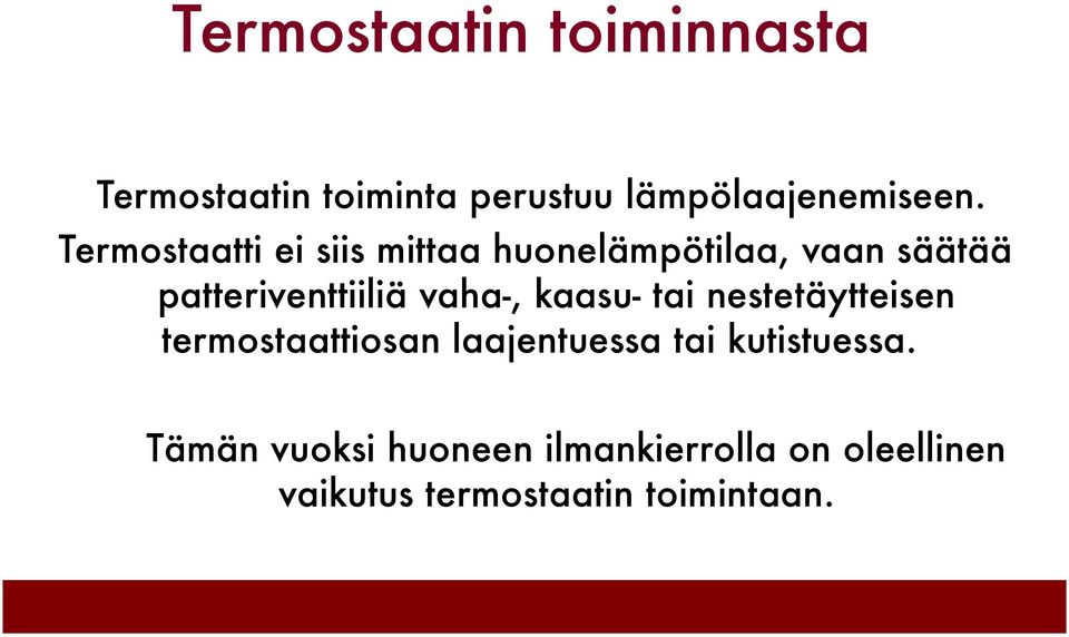 vaha-, kaasu- tai nestetäytteisen termostaattiosan laajentuessa tai