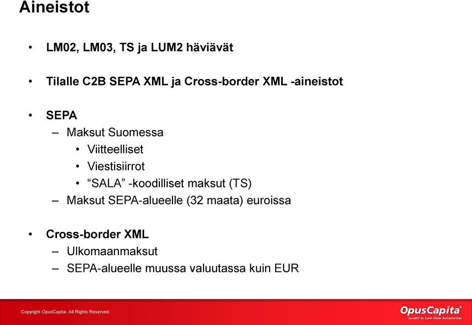 Viestisiirrot SALA -koodilliset maksut (TS) Maksut SEPA-alueelle (32