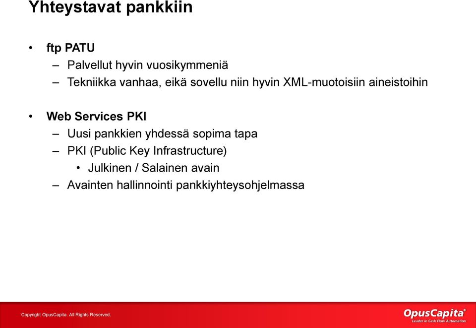Services PKI Uusi pankkien yhdessä sopima tapa PKI (Public Key