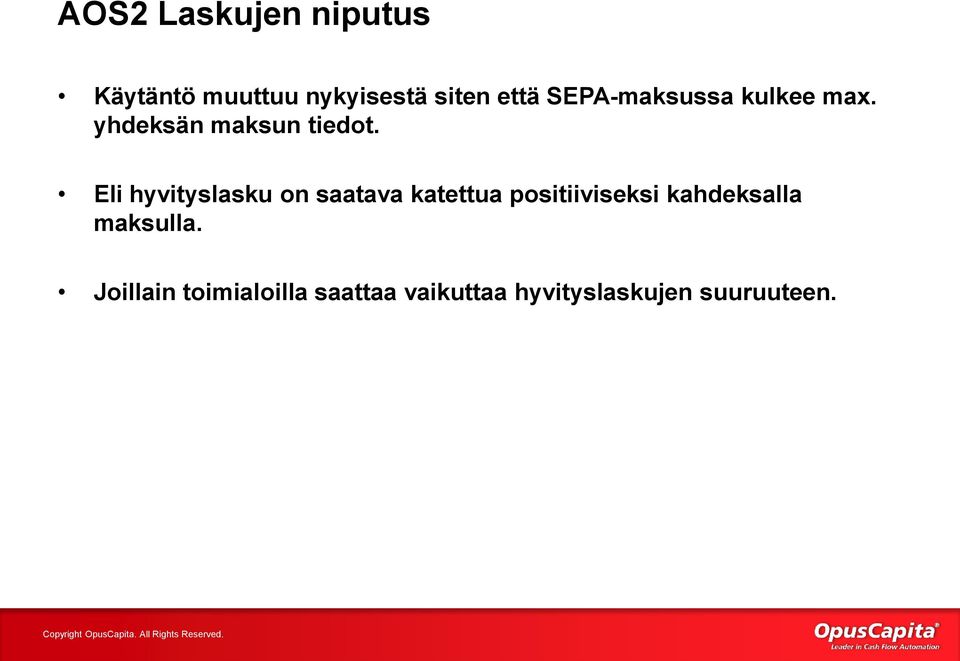 Eli hyvityslasku on saatava katettua positiiviseksi