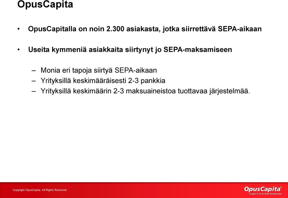 asiakkaita siirtynyt jo SEPA-maksamiseen Monia eri tapoja siirtyä