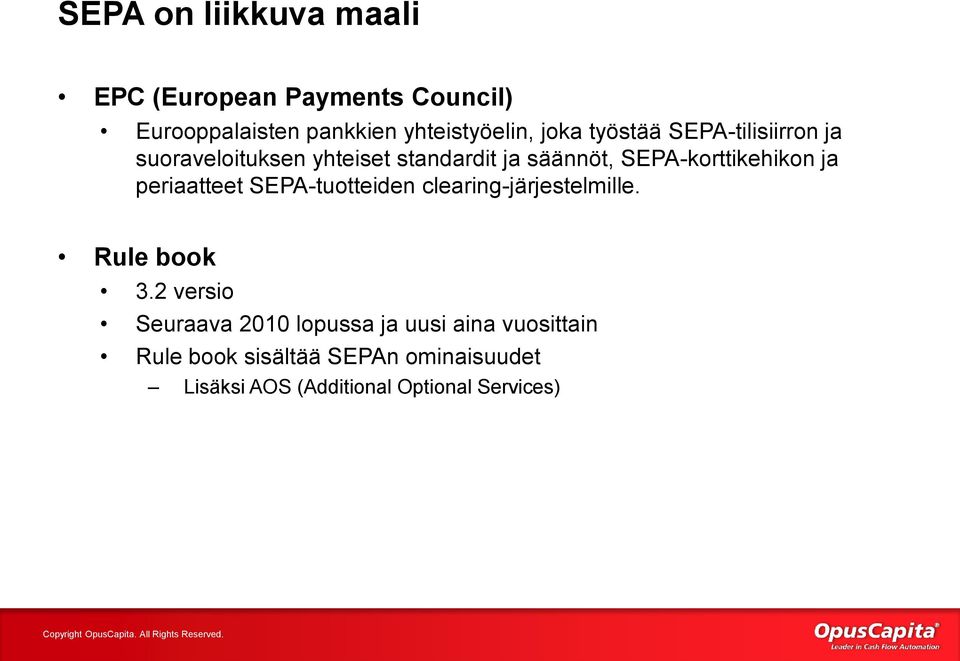 periaatteet SEPA-tuotteiden clearing-järjestelmille. Rule book 3.