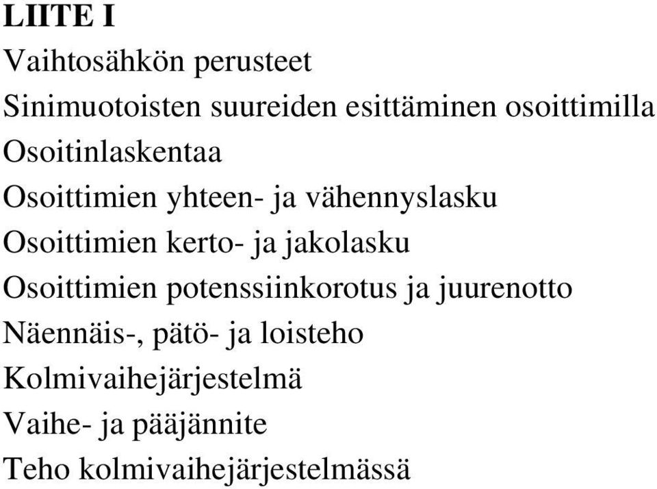 Osoittimien kerto- ja jakolasku Osoittimien potenssiinkorotus ja juurenotto