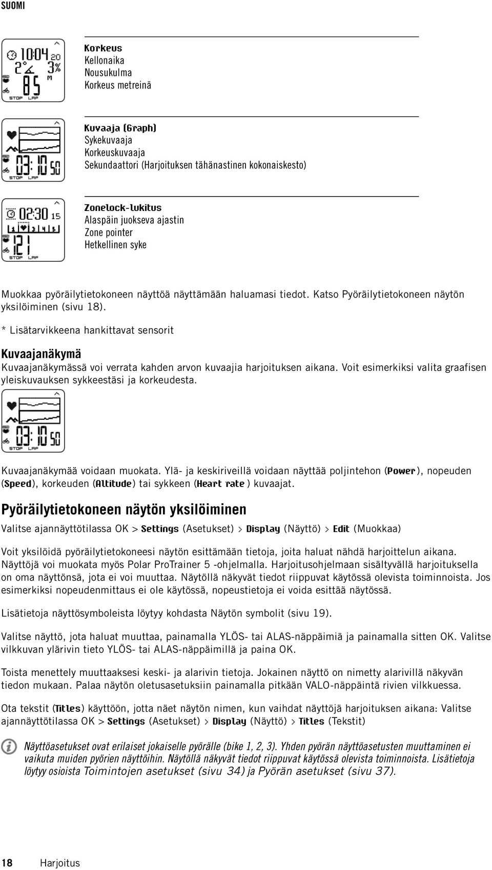* Lisätarvikkeena hankittavat sensorit Kuvaajanäkymä Kuvaajanäkymässä voi verrata kahden arvon kuvaajia harjoituksen aikana.