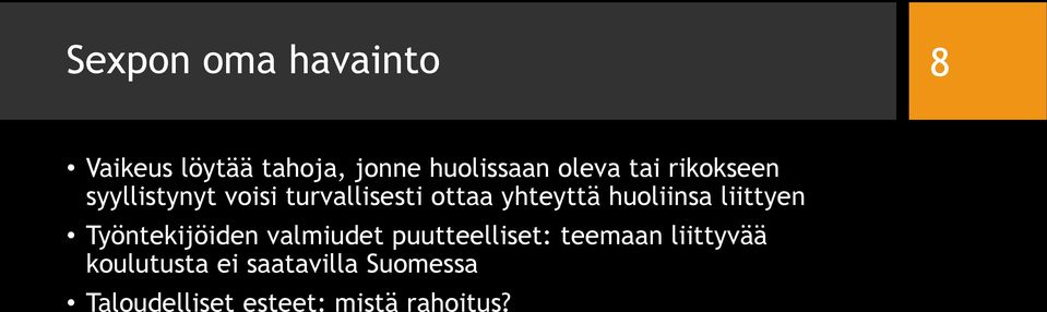 huoliinsa liittyen Työntekijöiden valmiudet puutteelliset: teemaan