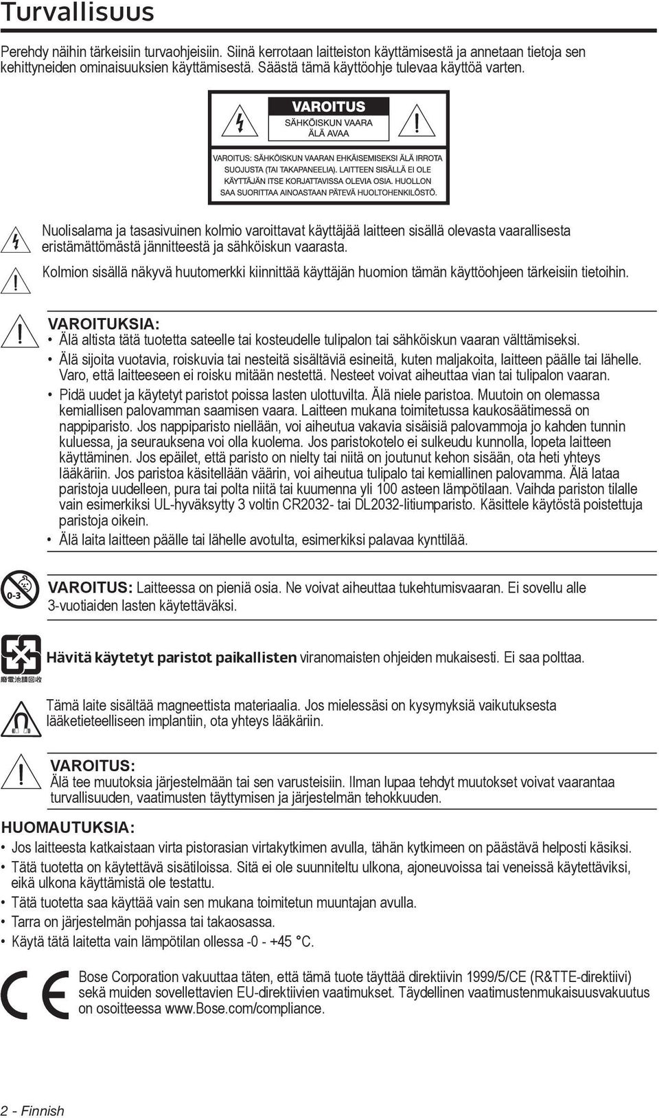 Kolmion sisällä näkyvä huutomerkki kiinnittää käyttäjän huomion tämän käyttöohjeen tärkeisiin tietoihin.