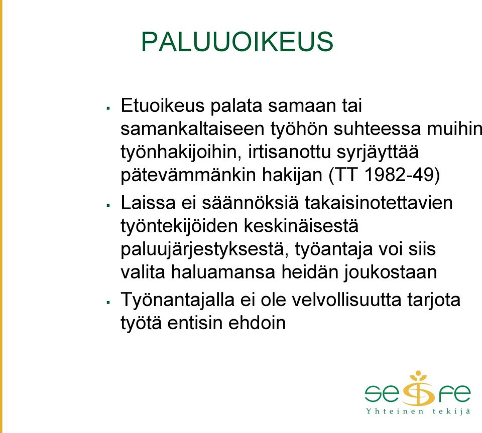 säännöksiä takaisinotettavien työntekijöiden keskinäisestä paluujärjestyksestä, työantaja