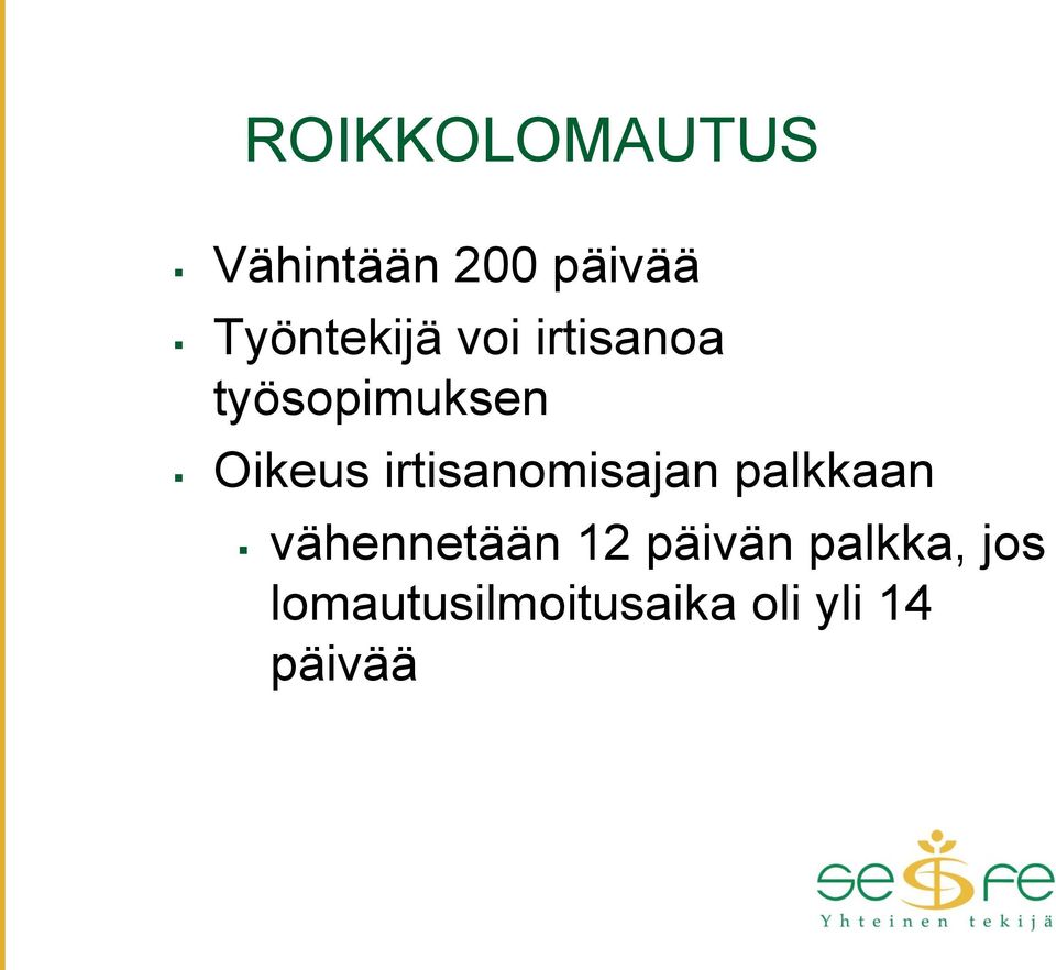 Oikeus irtisanomisajan palkkaan vähennetään