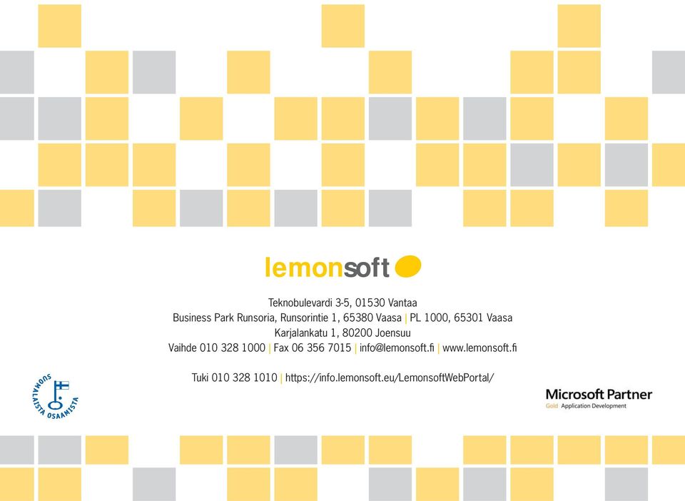 Joensuu Vaihde 010 328 1000 Fax 06 356 7015 info@lemonsoft.fi www.