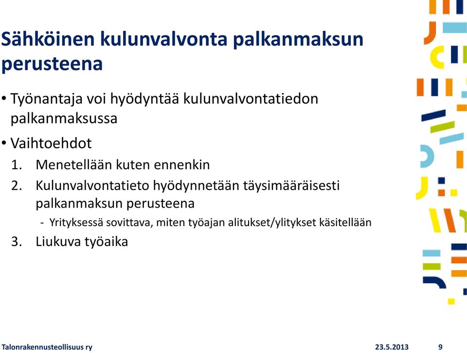 Kulunvalvontatieto hyödynnetään täysimääräisesti palkanmaksun perusteena - Yrityksessä