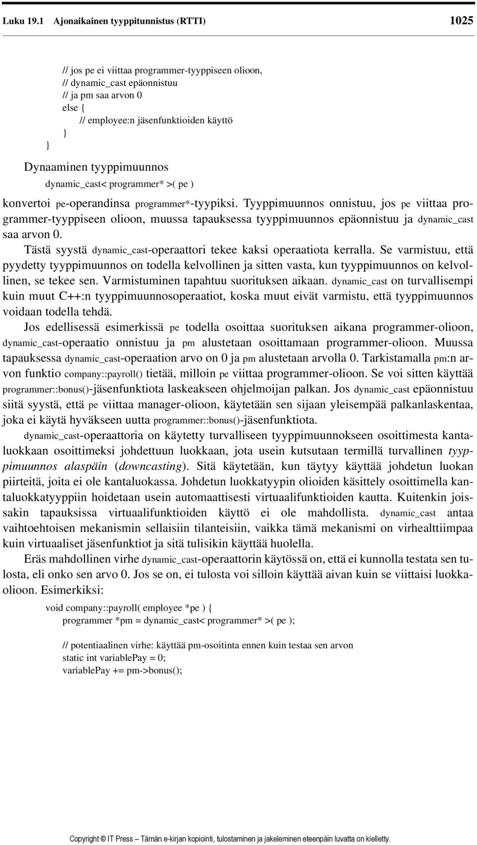 tyyppimuunnos dynamic_cast< programmer* >( pe ) konvertoi pe-operandinsa programmer*-tyypiksi.