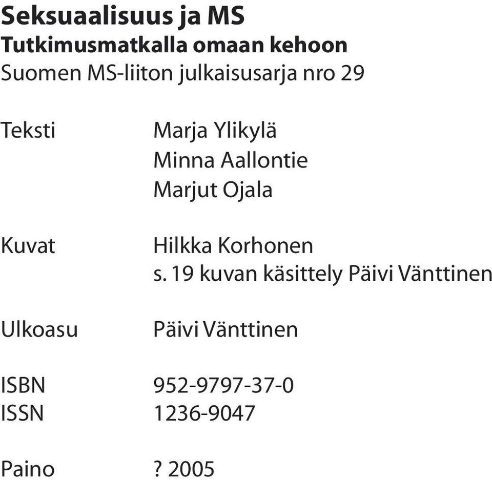 Aallontie Marjut Ojala Hilkka Korhonen s.