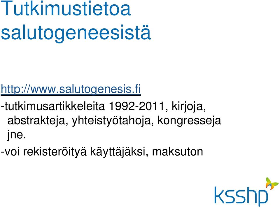 fi -tutkimusartikkeleita 1992-2011, kirjoja,