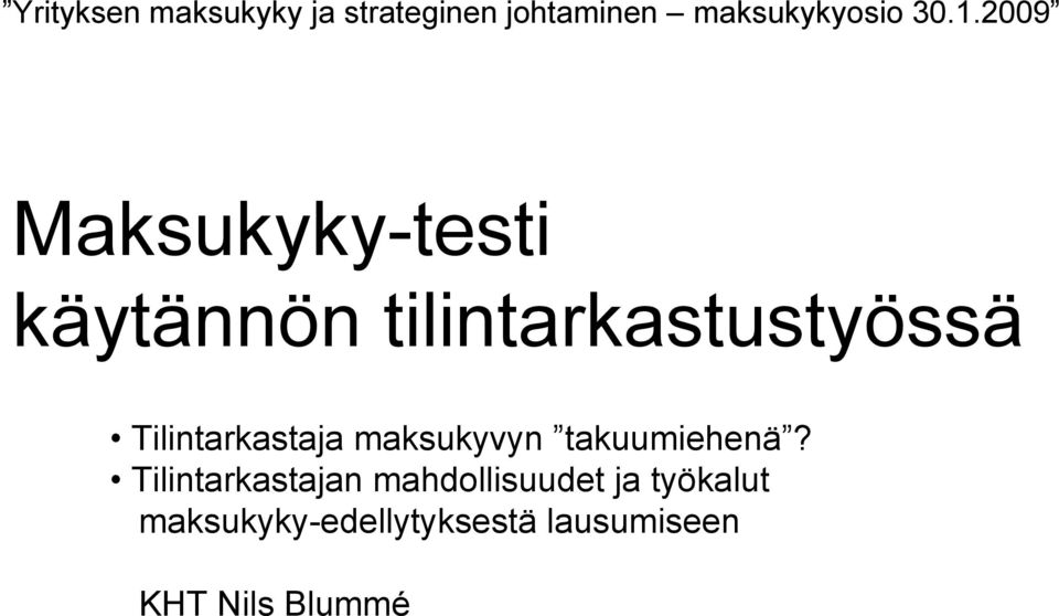 Tilintarkastaja maksukyvyn takuumiehenä?