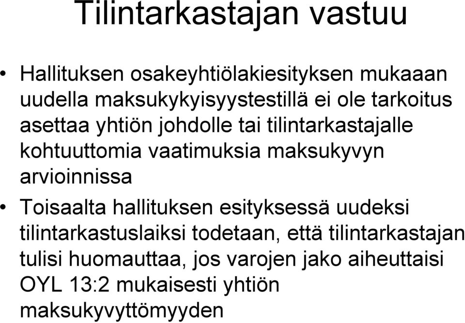 arvioinnissa Toisaalta hallituksen esityksessä uudeksi tilintarkastuslaiksi todetaan, että