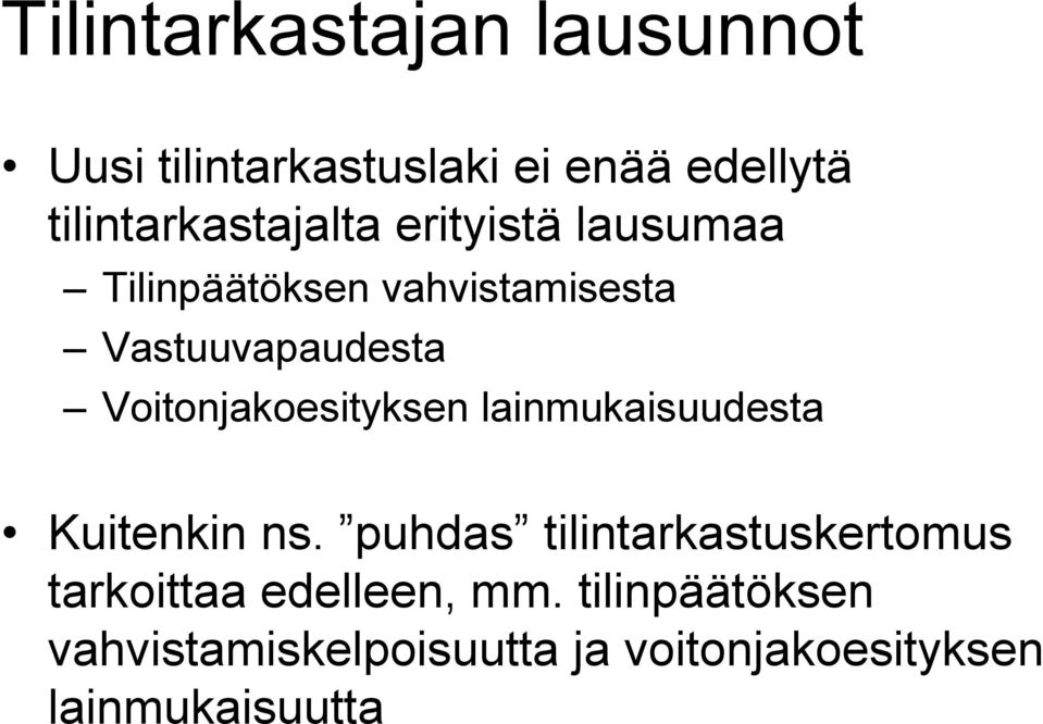 Vastuuvapaudesta Voitonjakoesityksen lainmukaisuudesta Kuitenkin ns.