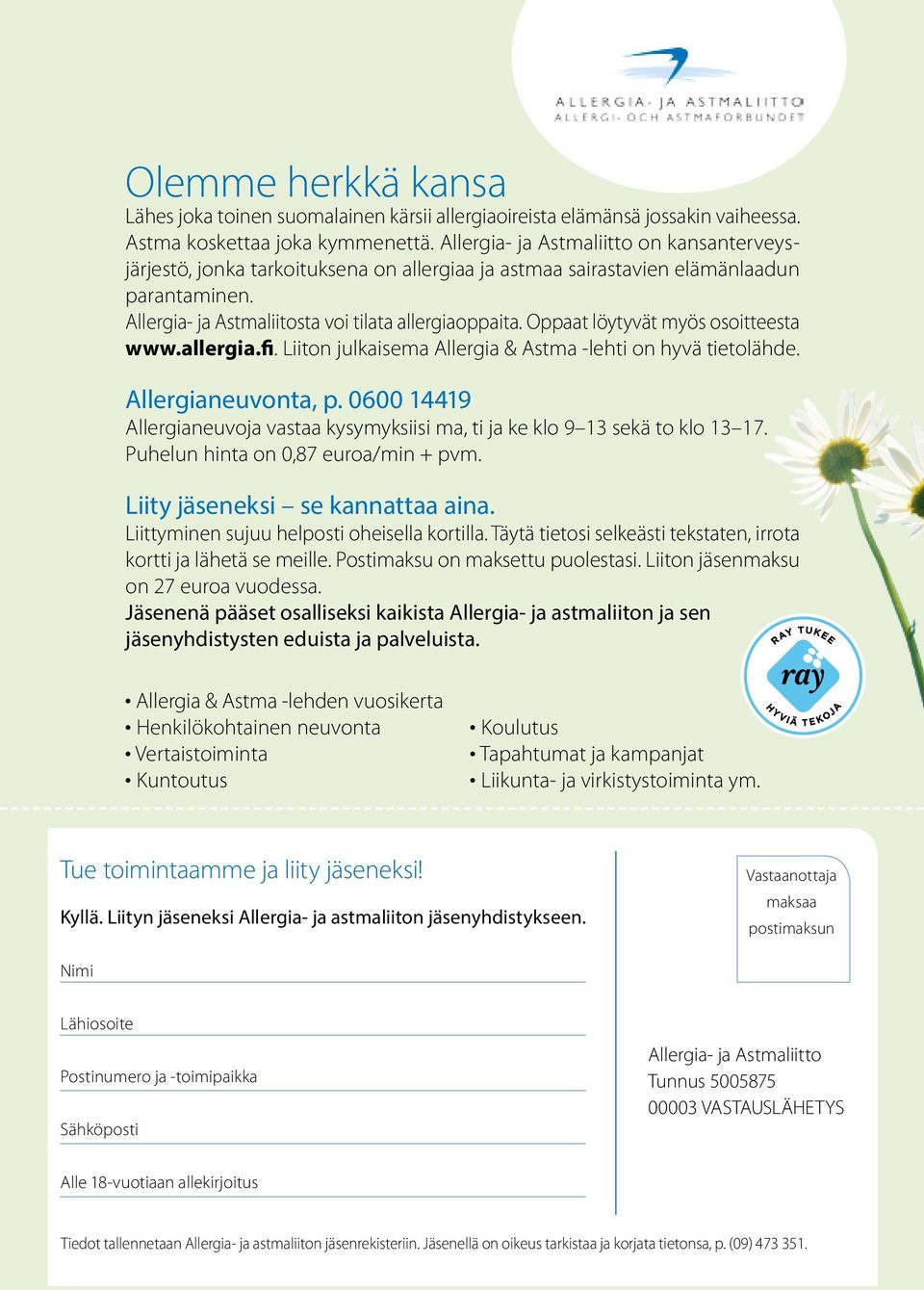 Oppaat löytyvät myös osoitteesta www.allergia.fi. Liiton julkaisema Allergia & Astma -lehti on hyvä tietolähde. Allergianeuvonta, p.