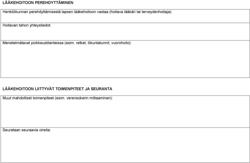 poikkeustilanteissa (esim.