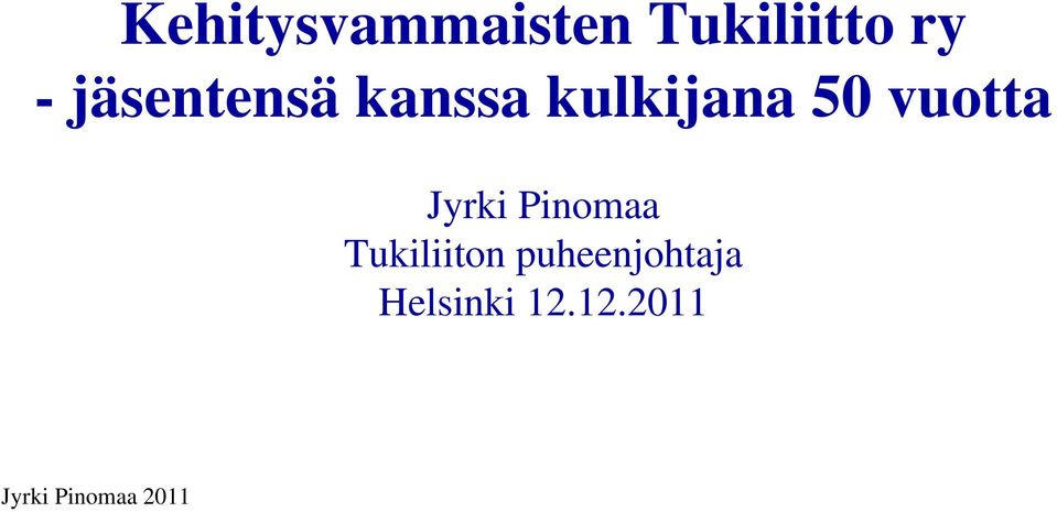 vuotta Jyrki Pinomaa Tukiliiton