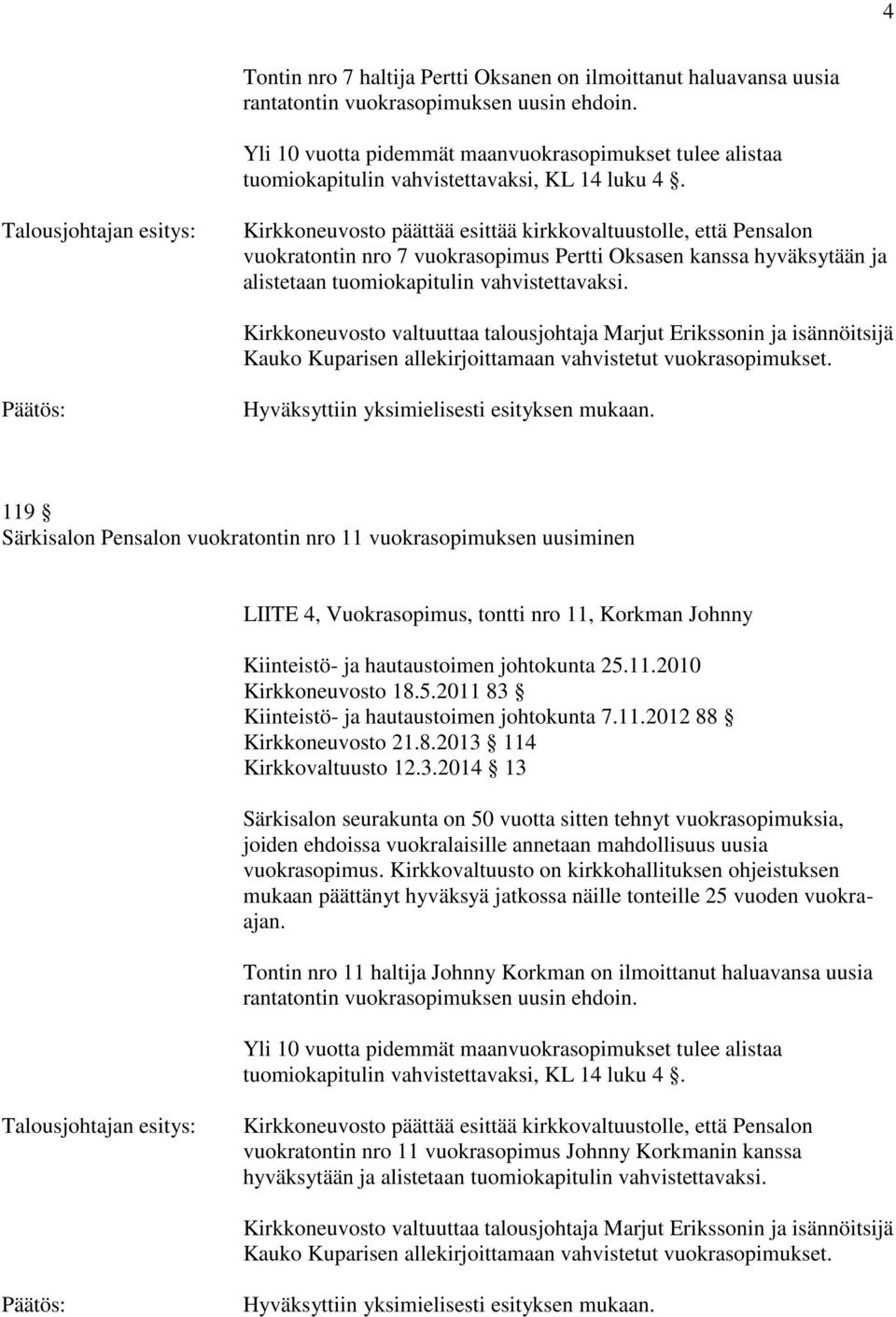 119 Särkisalon Pensalon vuokratontin nro 11 vuokrasopimuksen uusiminen LIITE 4, Vuokrasopimus, tontti nro 11, Korkman