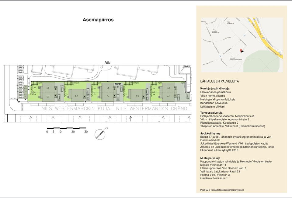 Koetilantie 2 Yliopiston Apteekki, Viikintori 3 (Prismakeskuksessa) Joukkoliikenne Bussit 57 ja 68, lähimmät pysäkit Agronominraitilla ja Von Daehnin kadulla.