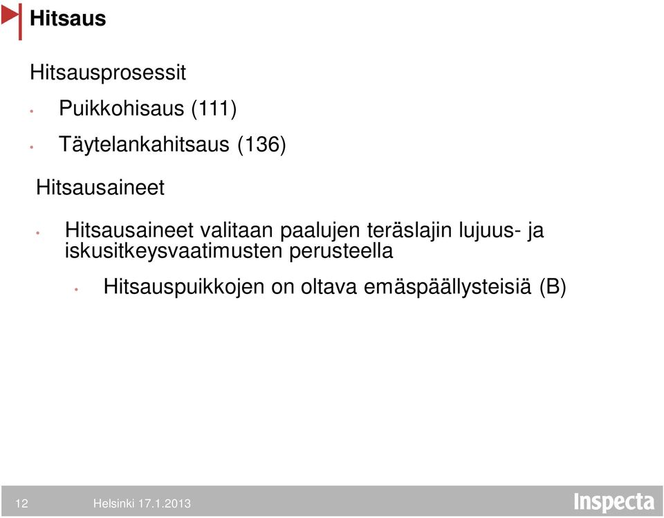 valitaan paalujen teräslajin lujuus- ja