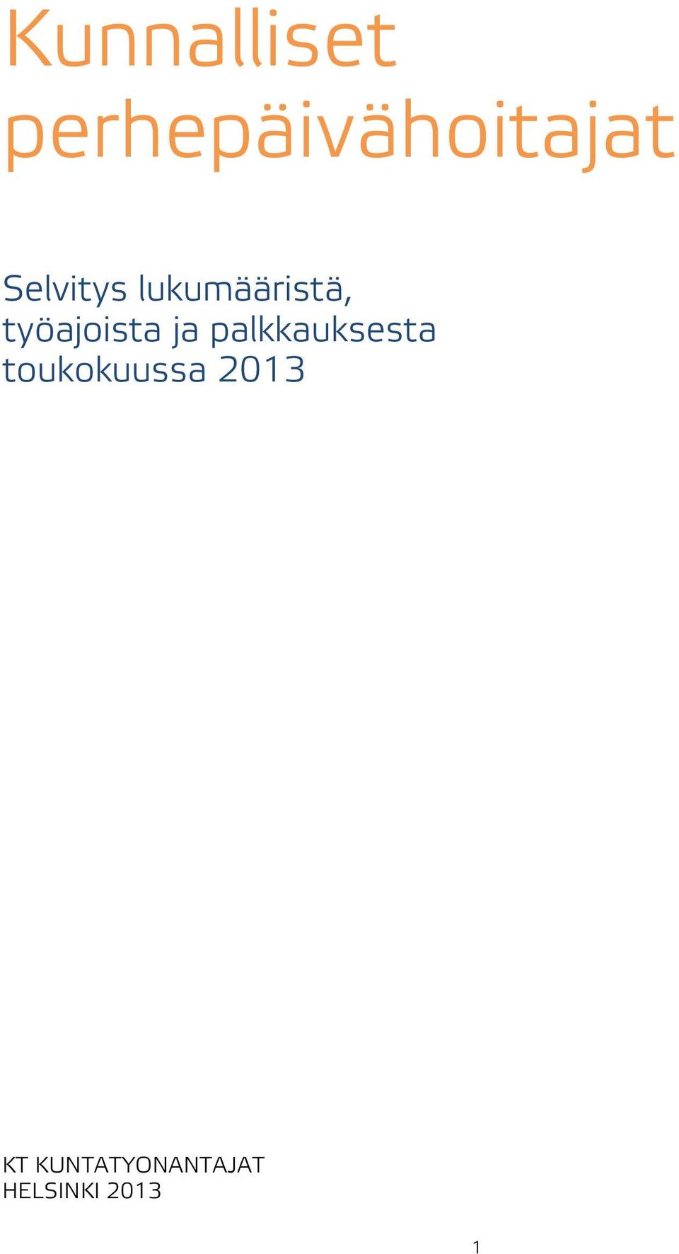 ja palkkauksesta toukokuussa 2013