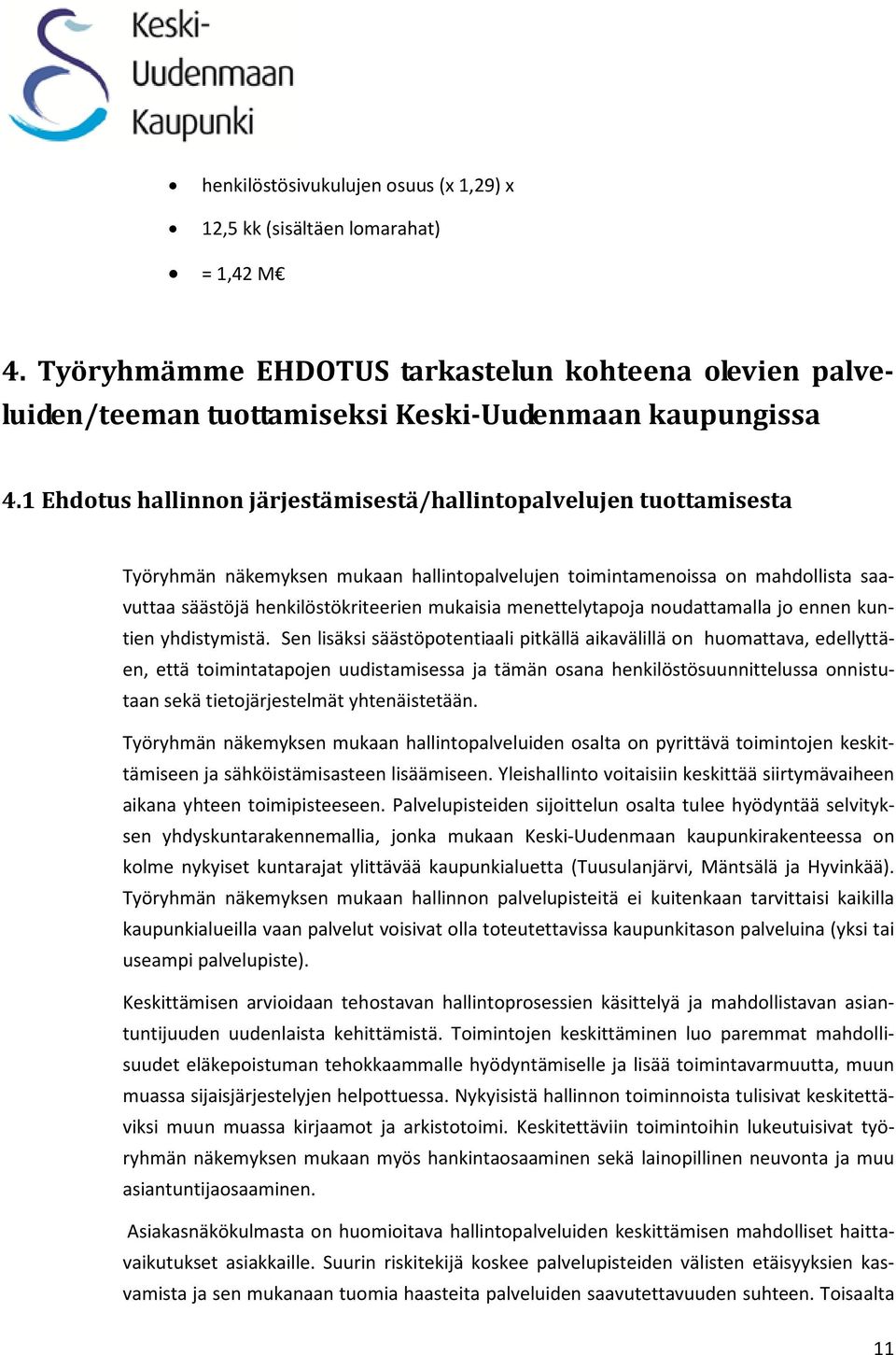 menettelytapoja noudattamalla jo ennen kuntien yhdistymistä.