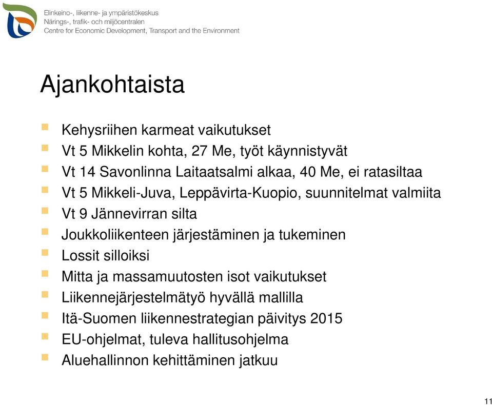 Joukkoliikenteen järjestäminen ja tukeminen Lossit silloiksi Mitta ja massamuutosten isot vaikutukset