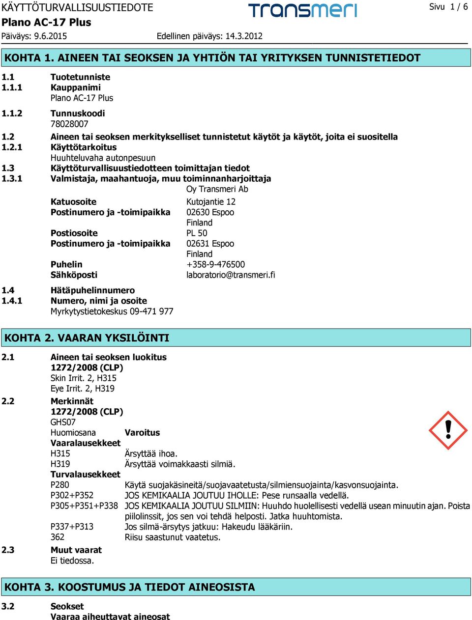 Käyttöturvallisuustiedotteen toimittajan tiedot 1.3.