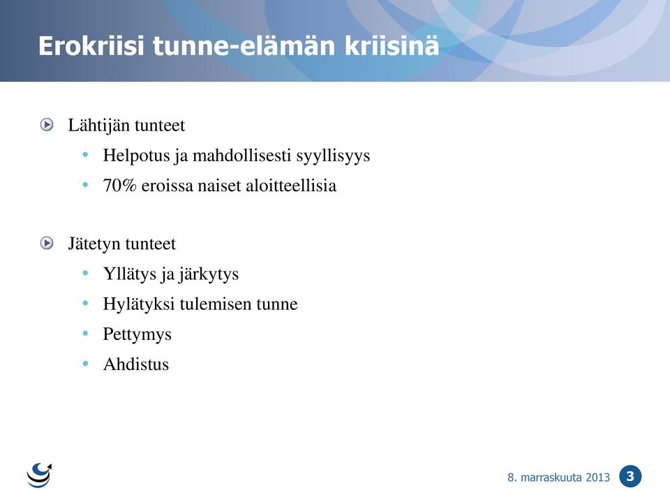 aloitteellisia Jätetyn tunteet Yllätys ja järkytys