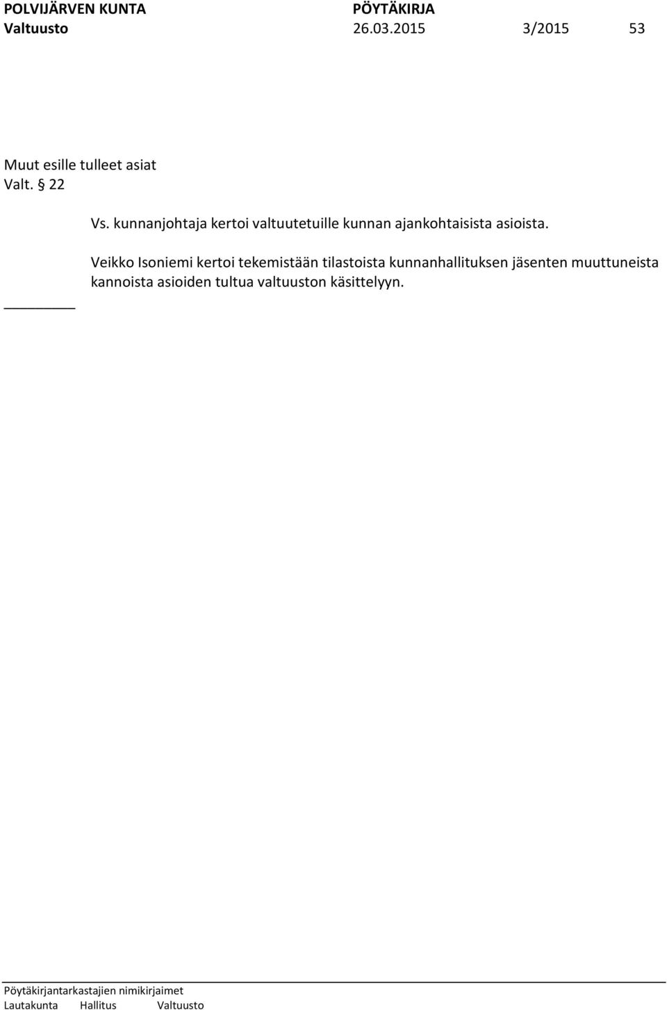 Veikko Isoniemi kertoi tekemistään tilastoista kunnanhallituksen