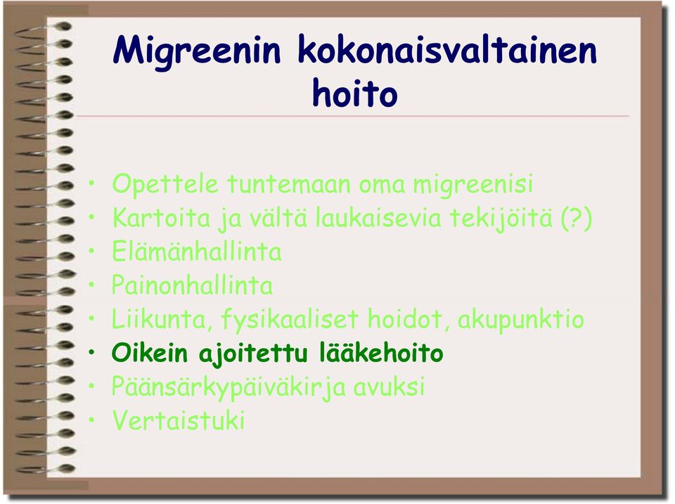 ) Elämänhallinta Painonhallinta Liikunta, fysikaaliset hoidot,