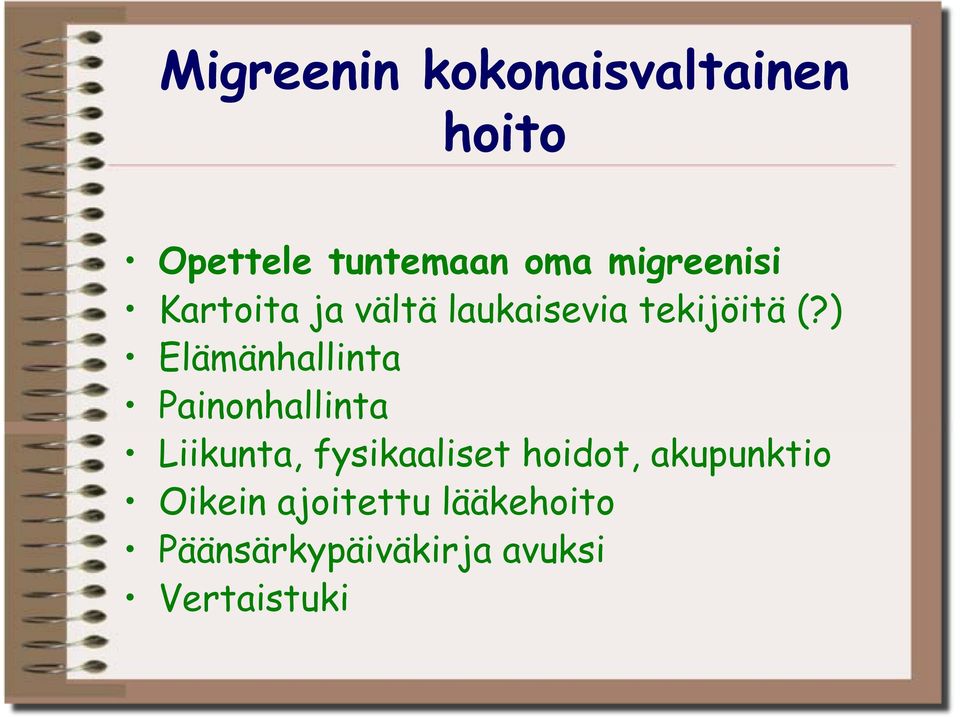 ) Elämänhallinta Painonhallinta Liikunta, fysikaaliset hoidot,