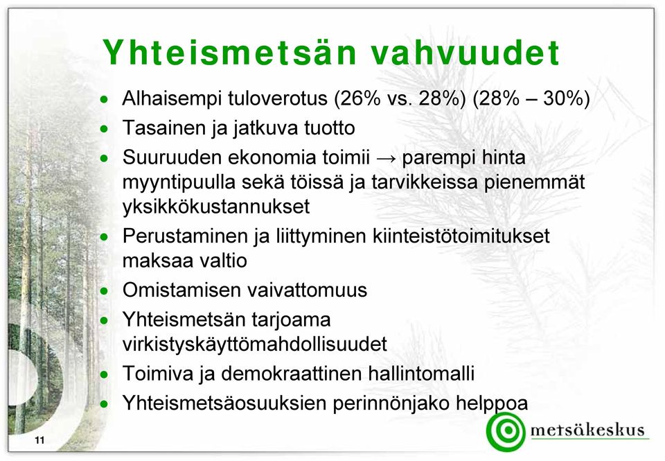 tarvikkeissa pienemmät yksikkökustannukset Perustaminen ja liittyminen i kiinteistötoimitukset i töt i it k t