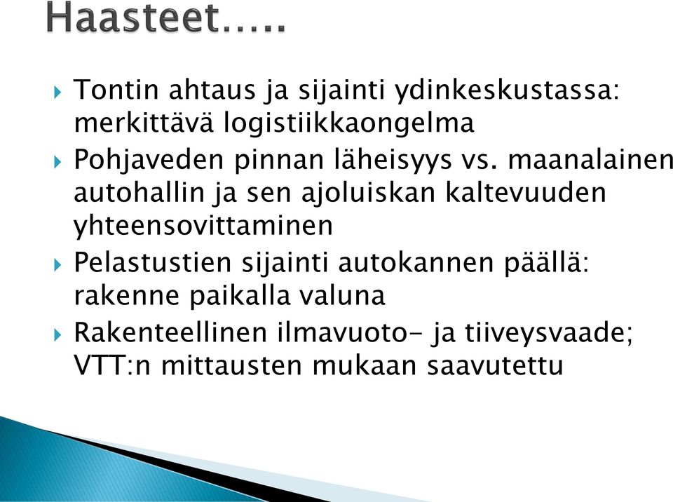 maanalainen autohallin ja sen ajoluiskan kaltevuuden yhteensovittaminen