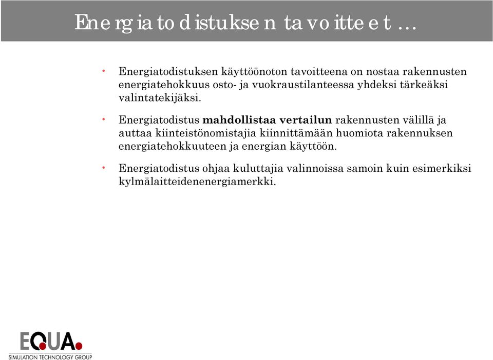 Energiatodistus mahdollistaa vertailun rakennusten välillä ja auttaa kiinteistönomistajia kiinnittämään