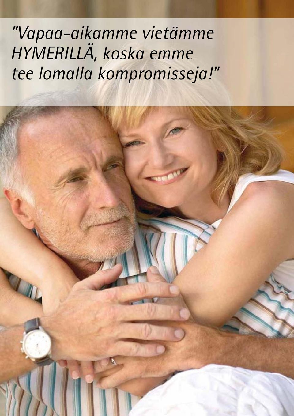 HYMERILLÄ, koska