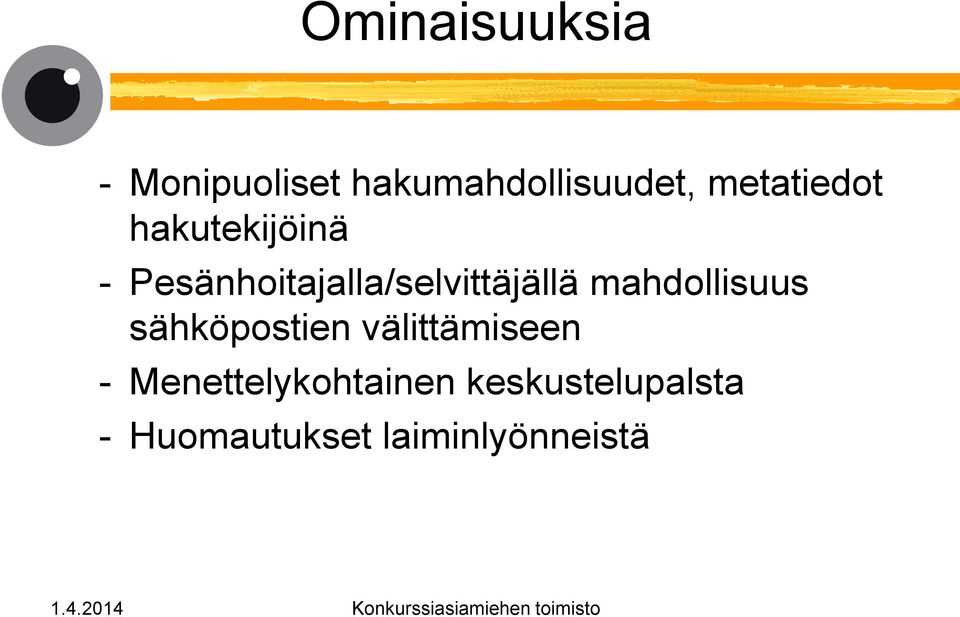 Pesänhoitajalla/selvittäjällä mahdollisuus