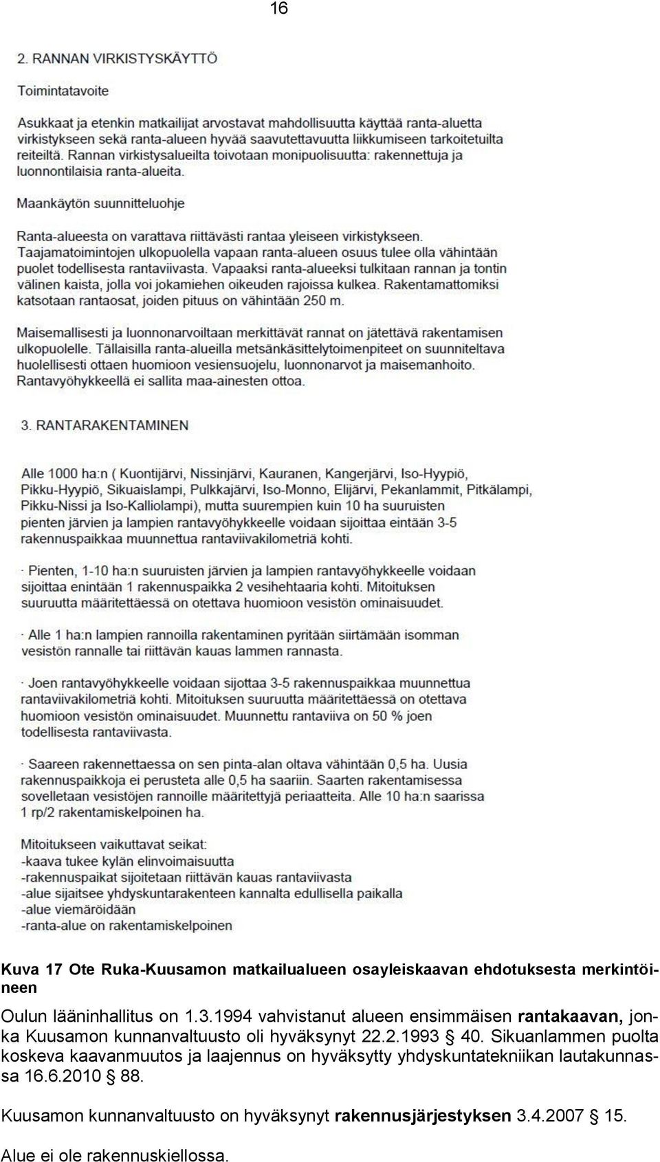 Sikuanlammen puolta koskeva kaavanmuutos ja laajennus on hyväksytty yhdyskuntatekniikan lautakunnassa 16.