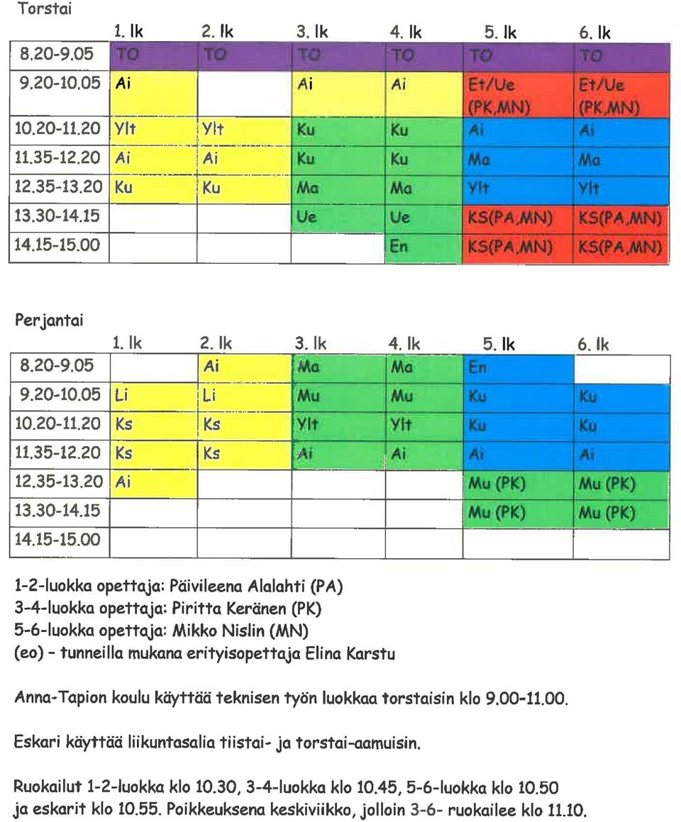 00 1-2-luokka opettaja: Päivileena Alalahti (PA) 3-4-luokka opettaja: Pirittä Keränen (PK) 5-6-luokka opettaja: Mikko Nislin (MN) (eo) - tunneilla mukana erityisopettaja