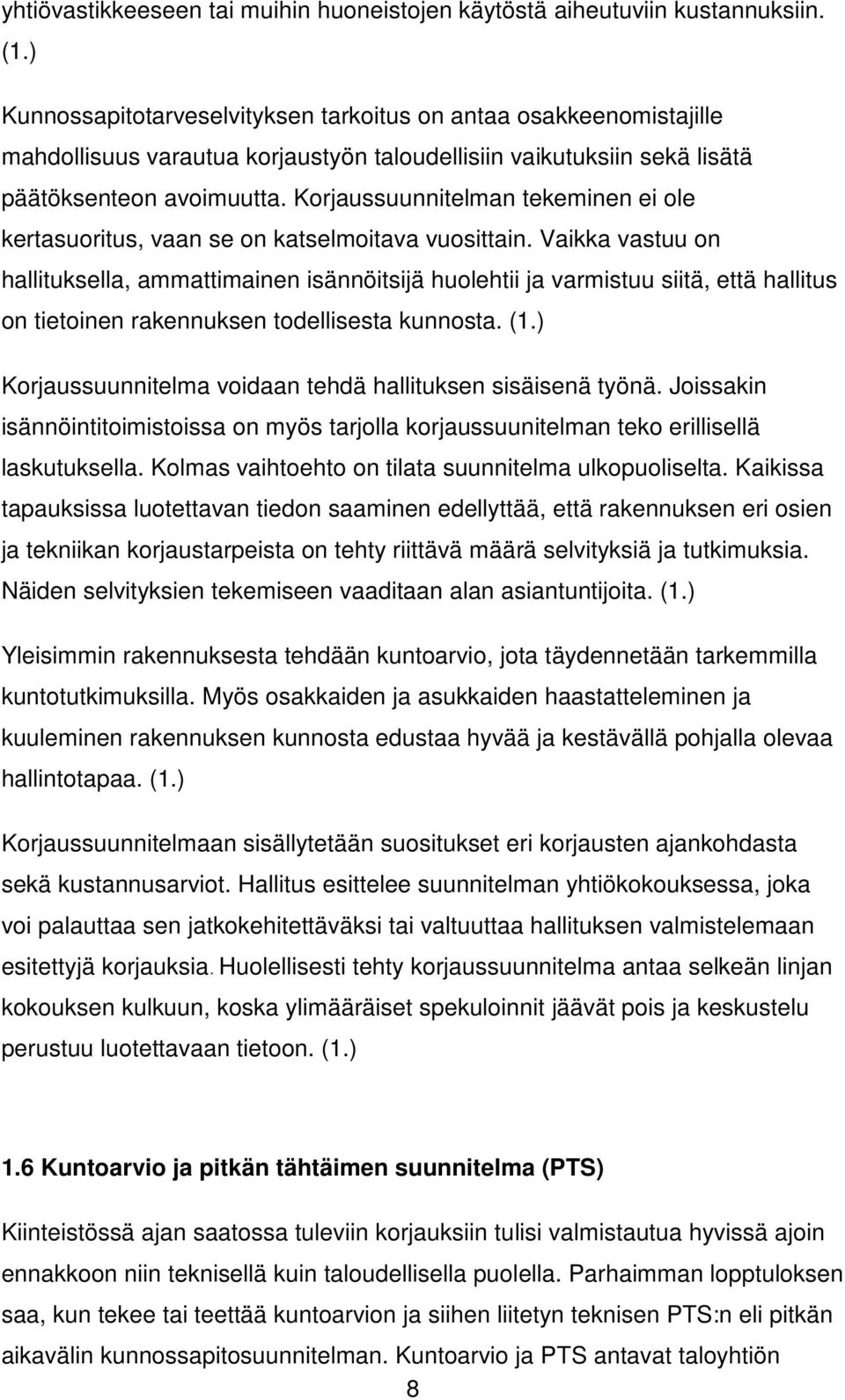 Korjaussuunnitelman tekeminen ei ole kertasuoritus, vaan se on katselmoitava vuosittain.