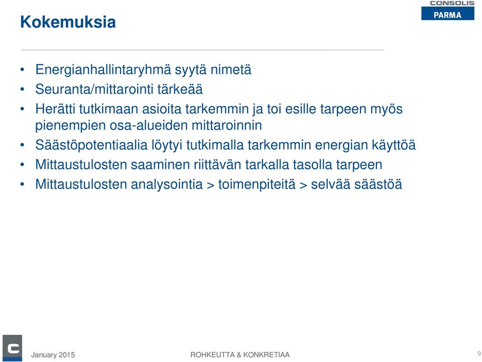 mittaroinnin Säästöpotentiaalia löytyi tutkimalla tarkemmin energian käyttöä