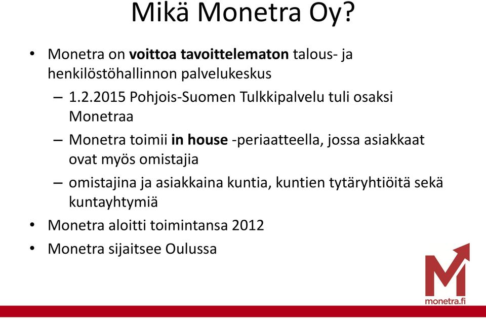 2015 Pohjois-Suomen Tulkkipalvelu tuli osaksi Monetraa Monetra toimii in house