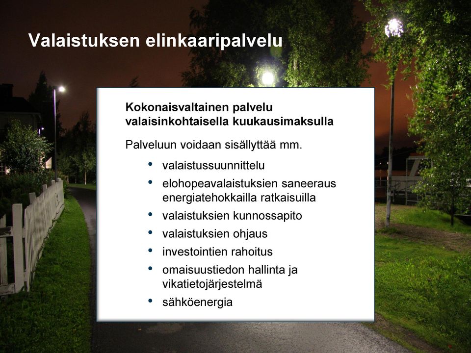 valaistussuunnittelu elohopeavalaistuksien saneeraus energiatehokkailla ratkaisuilla